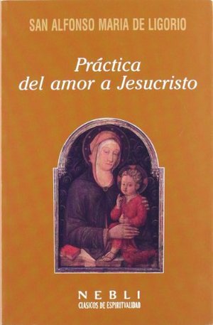 Práctica del amor a Jesucristo Práctica del amor a Jesucristo