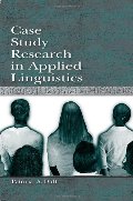 Case Study Research in Applied Linguistics (Second Language Acquisition Research Series) Case Study Research in Applied Linguistics (Second Language Acquisition Research Series)