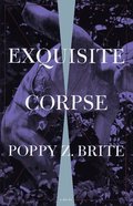 Exquisite Corpse: A Novel Exquisite Corpse: A Novel