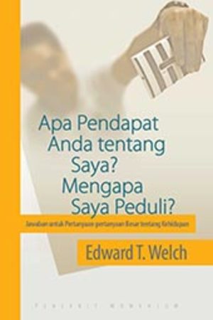 APA PENDAPAT ANDA TENTANG SAYA? MENGAPA SAYA PEDULI? APA PENDAPAT ANDA TENTANG SAYA? MENGAPA SAYA PEDULI?