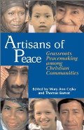 Artisans of Peace: Grassroots Peacemaking Among Christian Communities Artisans of Peace: Grassroots Peacemaking Among Christian Communities