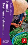 Hanoi & Northern Vietnam (Footprint Focus) Hanoi & Northern Vietnam (Footprint Focus)