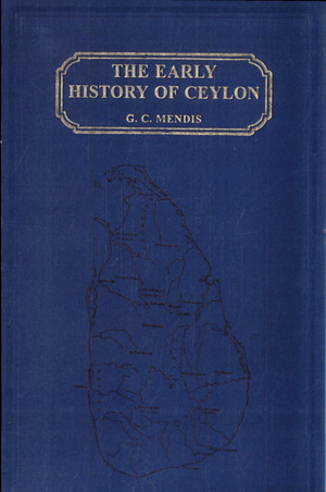 Early History of Ceylon and Its Relations with India and Other Foreign Countries, The Early History of Ceylon and Its Relations with India and Other Foreign Countries, The
