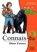 Connais-tu? Dian Fossey N° 6 Connais-tu? Dian Fossey N° 6