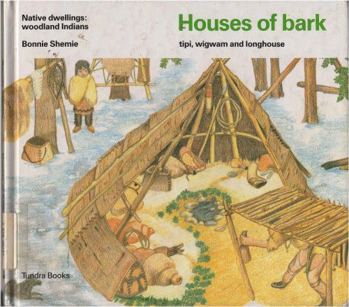 Houses of bark (Native Dwellings) Houses of bark (Native Dwellings)