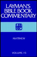 Laymans Bible Book Commentary: Matthew (Layman's Bible Book Commentary, 15) Laymans Bible Book Commentary: Matthew (Layman's Bible Book Commentary, 15)