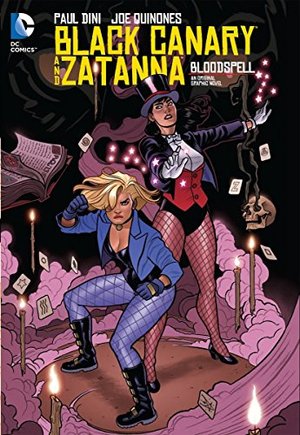 Black Canary and Zatanna: Bloodspell Black Canary and Zatanna: Bloodspell