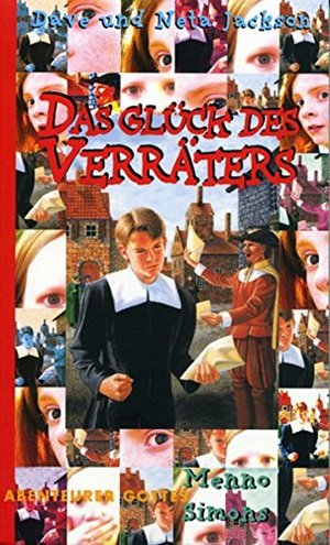 Das Glück des Verräters: Menno Simons Das Glück des Verräters: Menno Simons