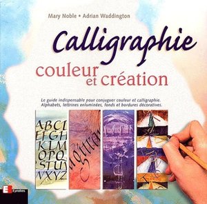 Calligraphie, couleur et création Calligraphie, couleur et création