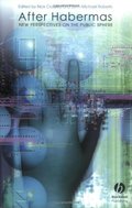 After Habermas: New Perspectives on the Public Sphere After Habermas: New Perspectives on the Public Sphere