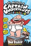 Adventures of Captain Underpants: Colour Edition: The First Epic Novel, The Adventures of Captain Underpants: Colour Edition: The First Epic Novel, The