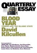 Blood Year: Terror and the Islamic State (Quarterly Essay) Blood Year: Terror and the Islamic State (Quarterly Essay)