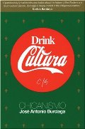 Drink Cultura: Chicanismo Drink Cultura: Chicanismo