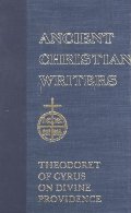 49. Theodoret of Cyrus: On Divine Providence (Ancient Christian Writers) 49. Theodoret of Cyrus: On Divine Providence (Ancient Christian Writers)