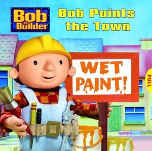 Bob Paints the Town Bob Paints the Town