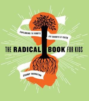 Radical Book for Kids, The Radical Book for Kids, The