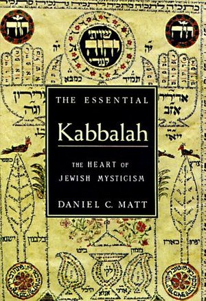 Essential Kabbalah: The Heart of Jewish Mysticism, The Essential Kabbalah: The Heart of Jewish Mysticism, The