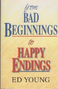 From Bad Beginnings to Happy Endings From Bad Beginnings to Happy Endings