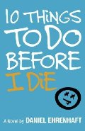 10 THINGS TO DO BEFORE I DIE 10 THINGS TO DO BEFORE I DIE