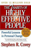 7 Habits of Highly Effective People, The 7 Habits of Highly Effective People, The