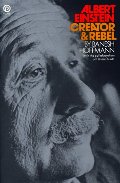 Albert Einstein: Creator and Rebel Albert Einstein: Creator and Rebel
