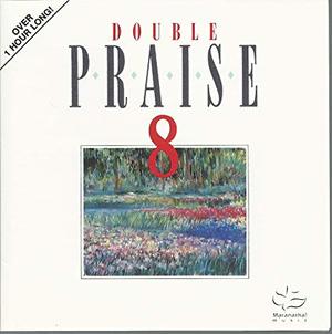 Double Praise 8: Praise 8 & Instrumental Praise 8 Double Praise 8: Praise 8 & Instrumental Praise 8