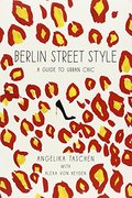 Berlin Street Style: A Guide to Urban Chic Berlin Street Style: A Guide to Urban Chic