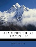 la recherche du temps perdu Volume 1 pt.02 (French Edition), A la recherche du temps perdu Volume 1 pt.02 (French Edition), A