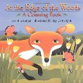 At the Edge of the Woods: A Counting Book At the Edge of the Woods: A Counting Book