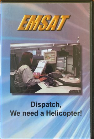 Dispatch, We need a Helicopter! (EMSAT) Dispatch, We need a Helicopter! (EMSAT)