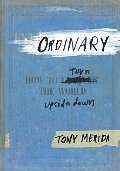 Ordinary: How to Turn the World Upside Down Ordinary: How to Turn the World Upside Down
