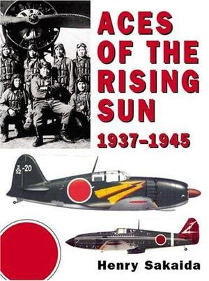 Aces of the Rising Sun, 1937-1945 Aces of the Rising Sun, 1937-1945