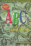 ABC's of Financial Freedom, The (Book Available) ABC's of Financial Freedom, The (Book Available)