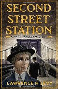 Second Street Station: A Mary Handley Mystery Second Street Station: A Mary Handley Mystery