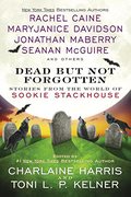 Dead But Not Forgotten: Stories from the World of Sookie Stackhouse Dead But Not Forgotten: Stories from the World of Sookie Stackhouse