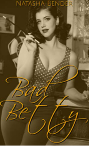 Bad Betty: Short Story Erotica Bad Betty: Short Story Erotica