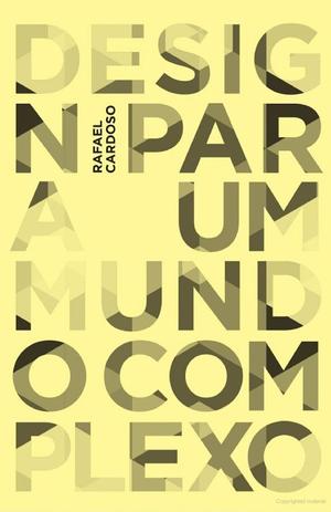 Design para um Mundo Complexo Design para um Mundo Complexo