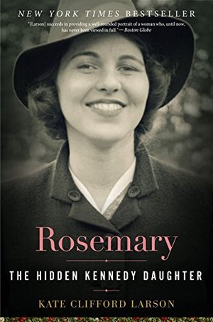 Rosemary: The Hidden Kennedy Daughter Rosemary: The Hidden Kennedy Daughter