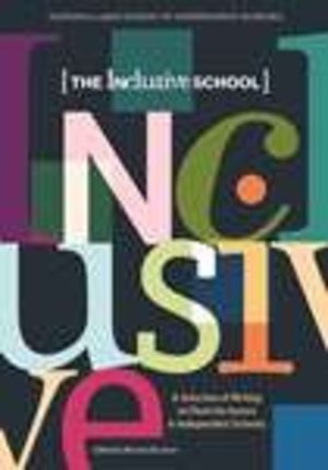 Inclusive School: A Selection of Writing on Diversity Issues in Independent Schools, The Inclusive School: A Selection of Writing on Diversity Issues in Independent Schools, The