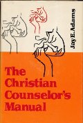 Christian Counselor's Manual, The Christian Counselor's Manual, The