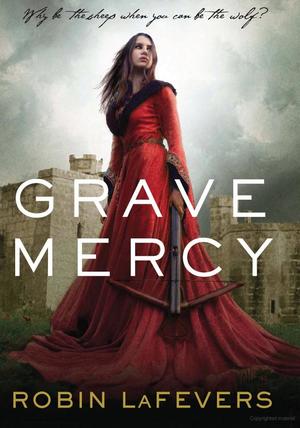 Grave Mercy Grave Mercy