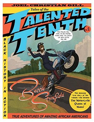 Bessie Stringfield: Tales of the Talented Tenth, No. 2 Bessie Stringfield: Tales of the Talented Tenth, No. 2