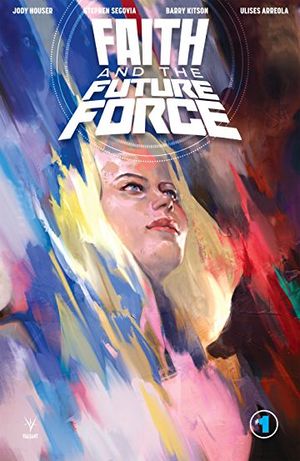 Faith and the Future Force #1 Faith and the Future Force #1