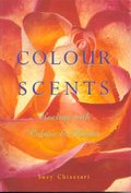 Colour Scents: Healing with Colour & Aroma Colour Scents: Healing with Colour & Aroma