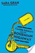 Claire DeWitt and the Bohemian Highway Claire DeWitt and the Bohemian Highway
