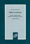 Fides et Ratio / On the Relationship between Faith and Reason Fides et Ratio / On the Relationship between Faith and Reason