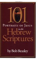 101 Portraits of Jesus in the Hewbrew Scriptures 101 Portraits of Jesus in the Hewbrew Scriptures