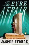 Eyre Affair: A Thursday Next Novel, The Eyre Affair: A Thursday Next Novel, The