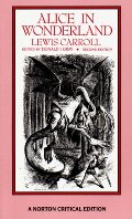 Alice in Wonderland (Norton Critical Editions) Alice in Wonderland (Norton Critical Editions)