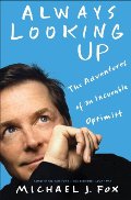 Always Looking Up: The Adventures of an Incurable Optimist Always Looking Up: The Adventures of an Incurable Optimist